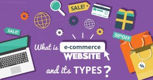 What is E-Commerce Website and its types