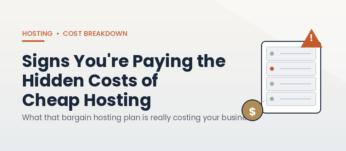 Signs you're paying hidden costs of cheap hosting